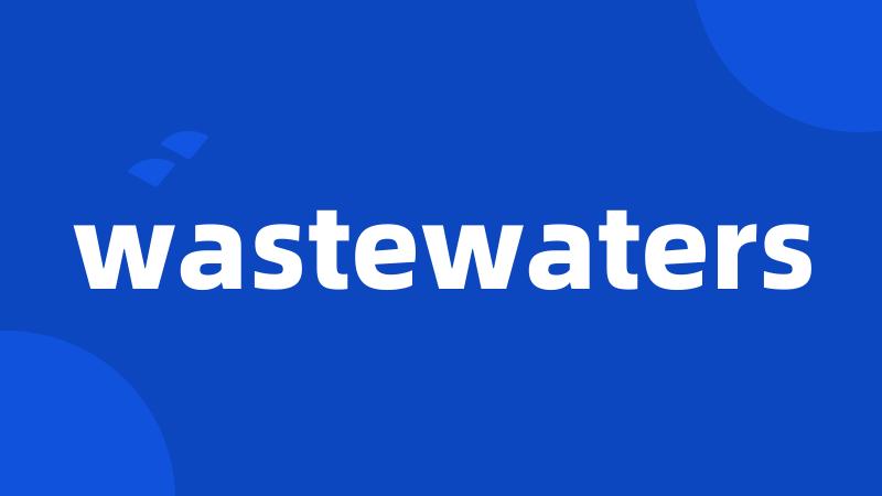 wastewaters