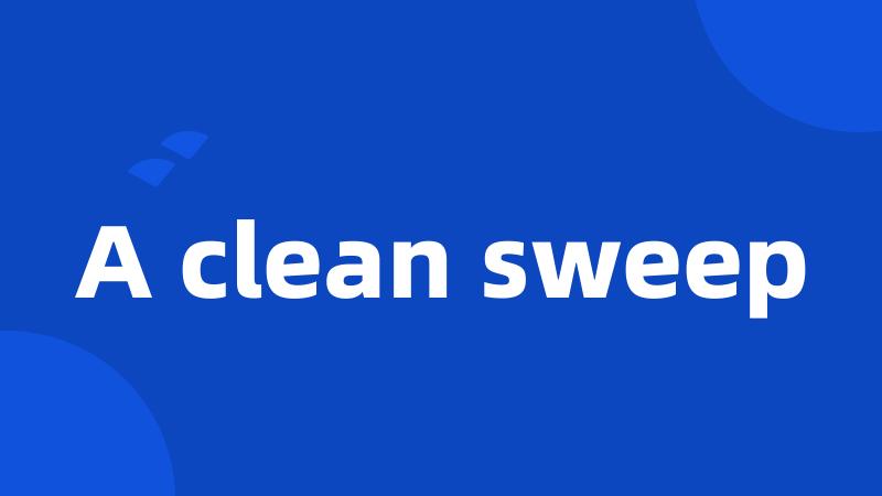 A clean sweep