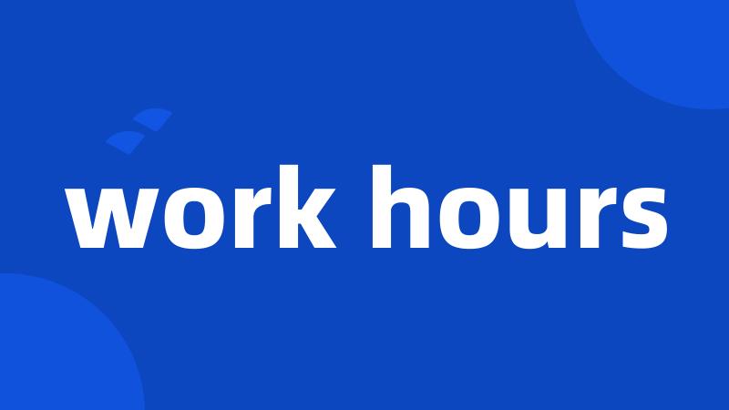 work hours