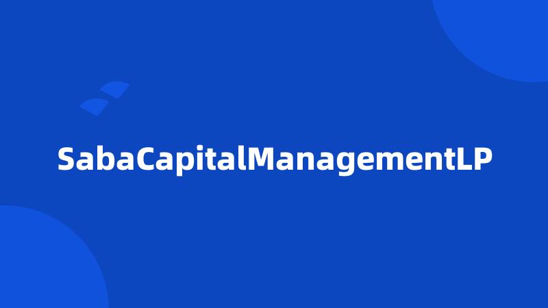 SabaCapitalManagementLP