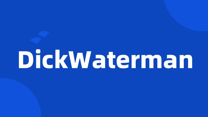 DickWaterman