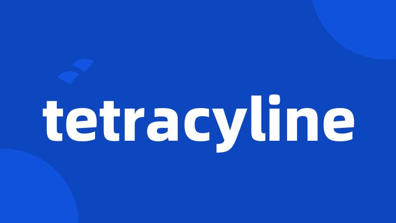 tetracyline