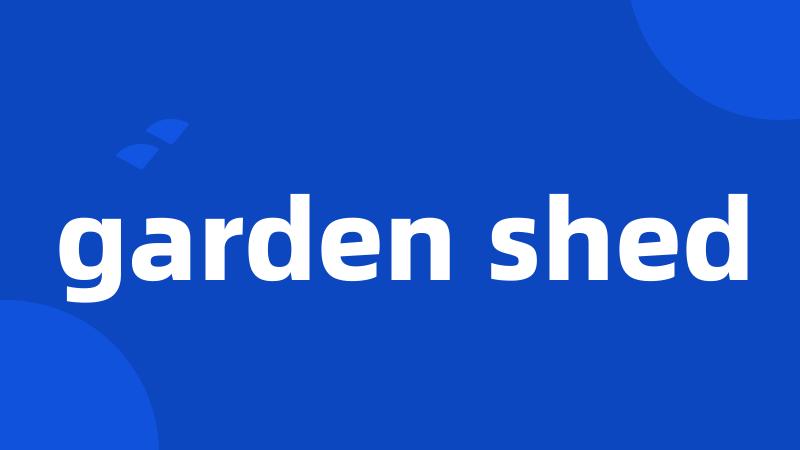 garden shed