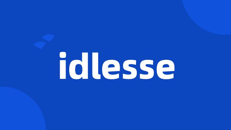 idlesse