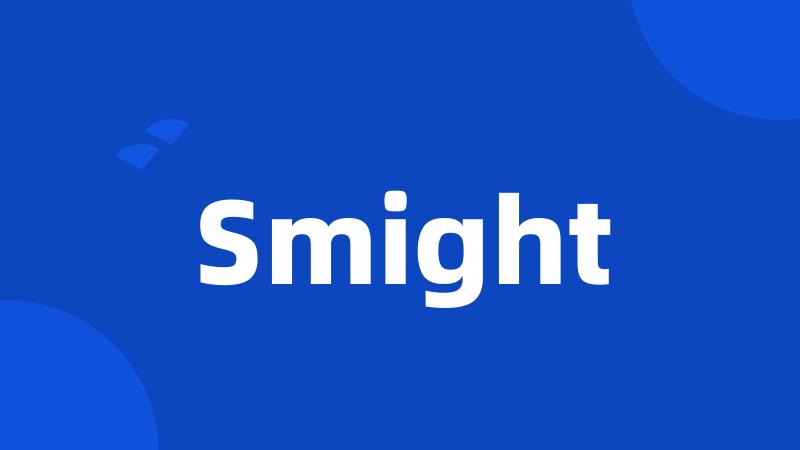 Smight