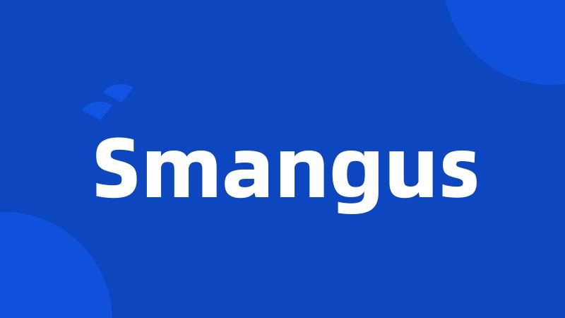 Smangus