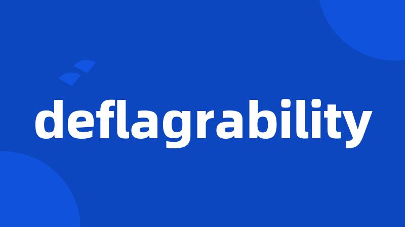 deflagrability