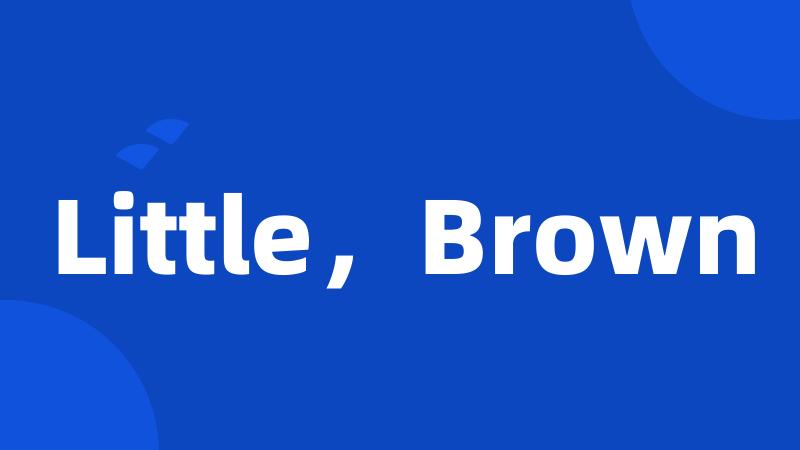 Little，Brown