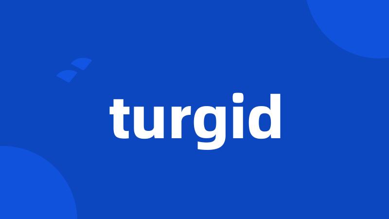 turgid