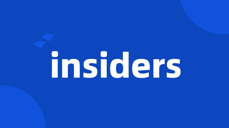 insiders