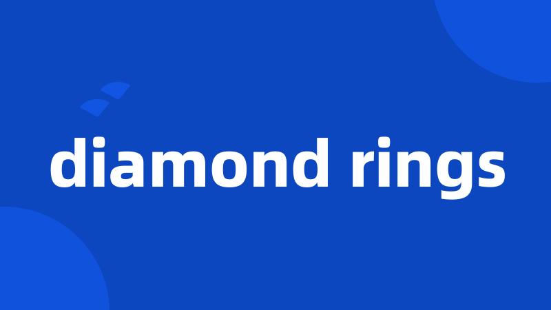 diamond rings