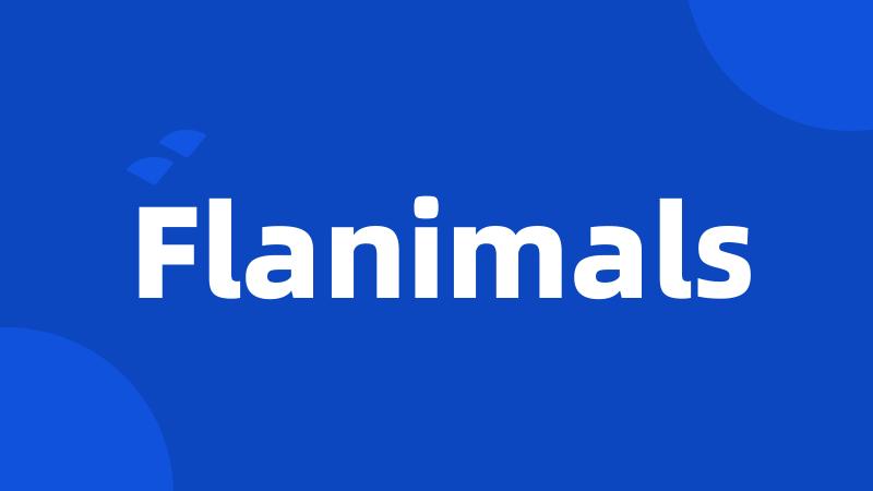 Flanimals