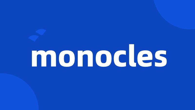 monocles