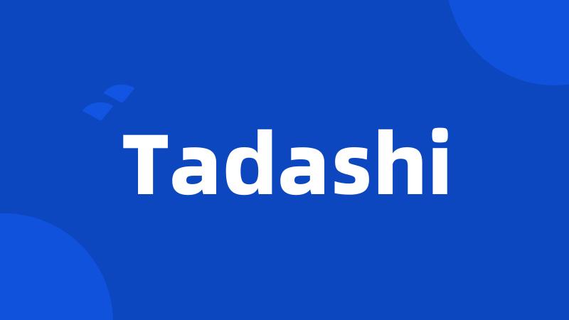 Tadashi