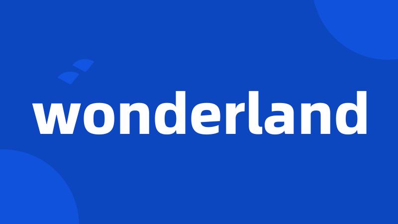 wonderland