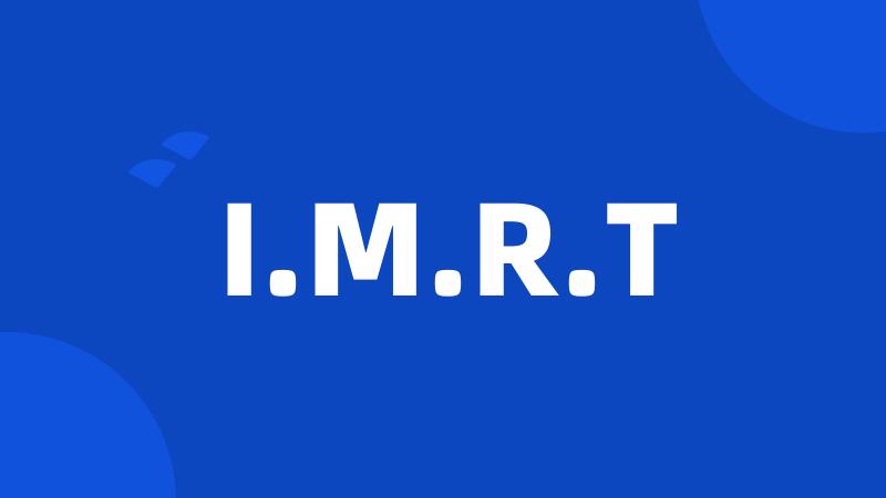 I.M.R.T