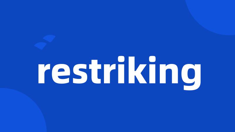 restriking