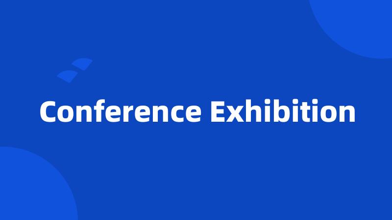 Conference Exhibition