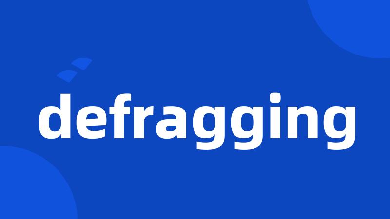 defragging