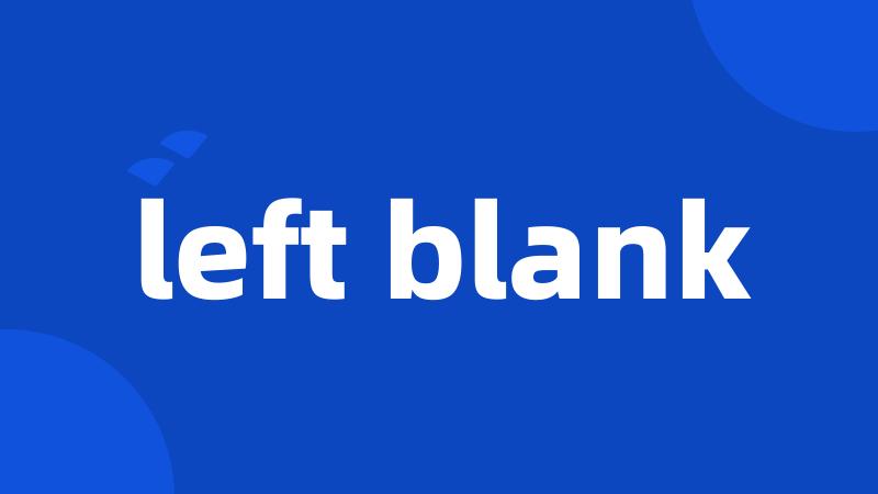 left blank