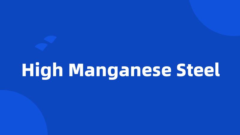 High Manganese Steel