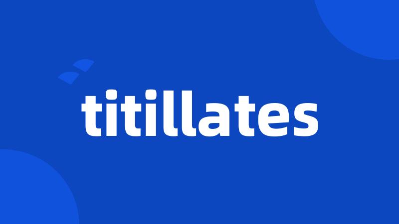 titillates