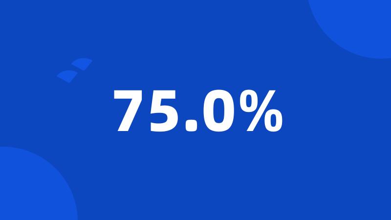 75.0%