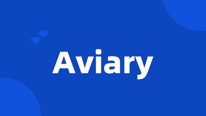 Aviary