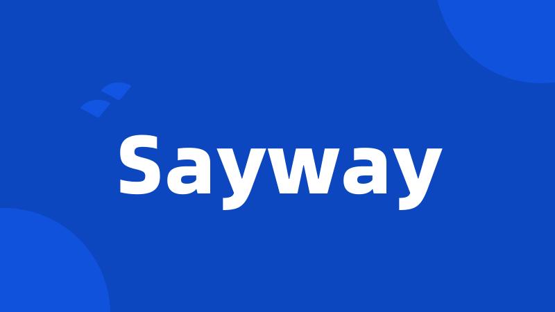 Sayway