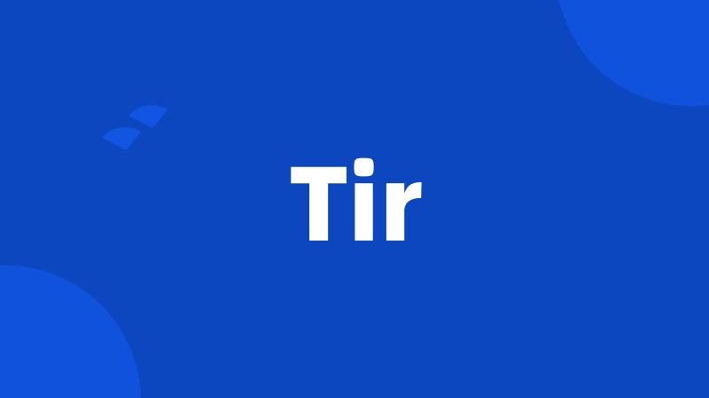 Tir