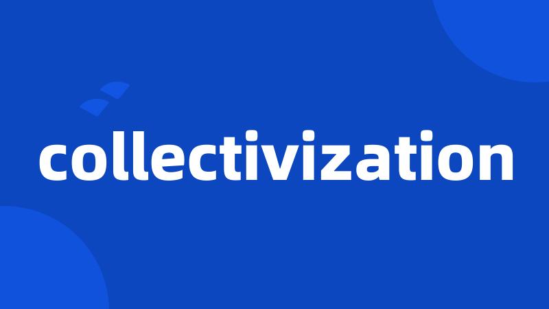 collectivization