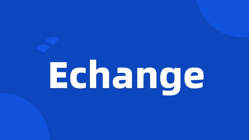 Echange