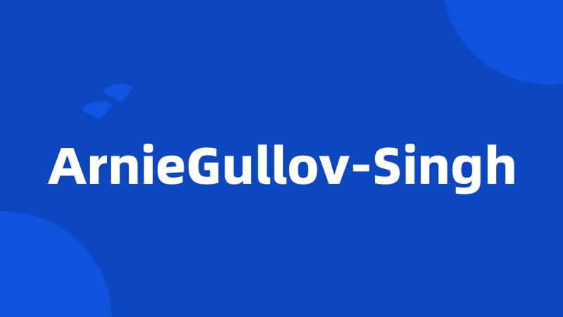 ArnieGullov-Singh