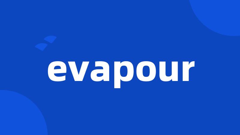 evapour