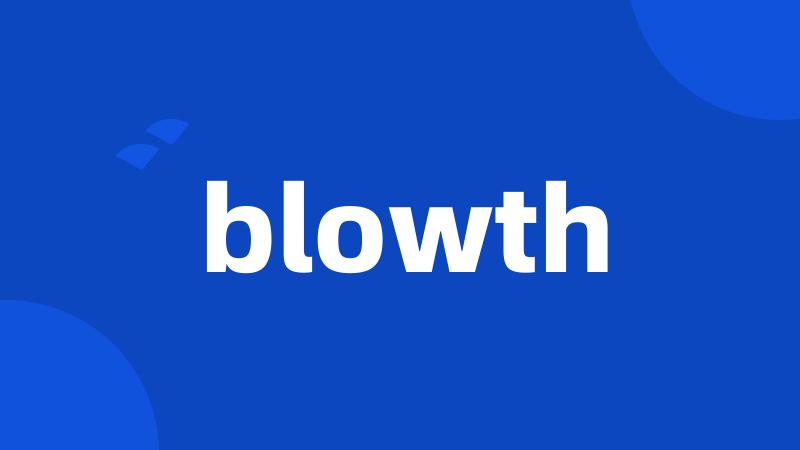 blowth