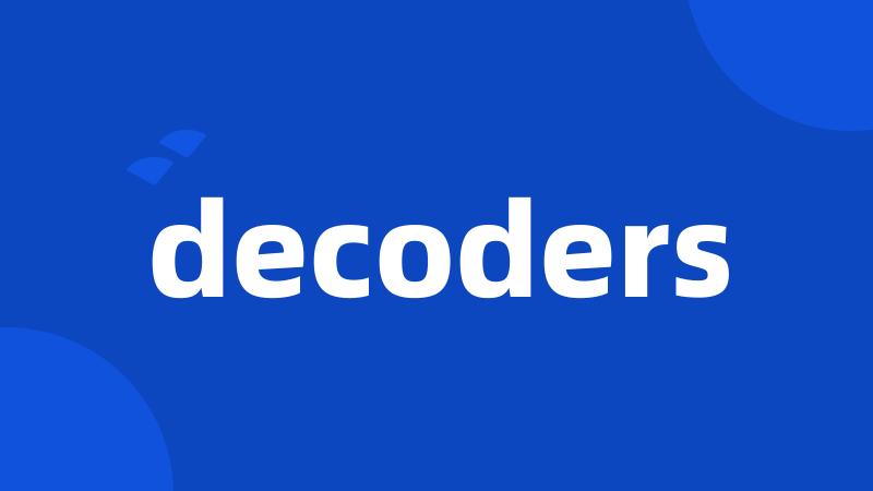 decoders