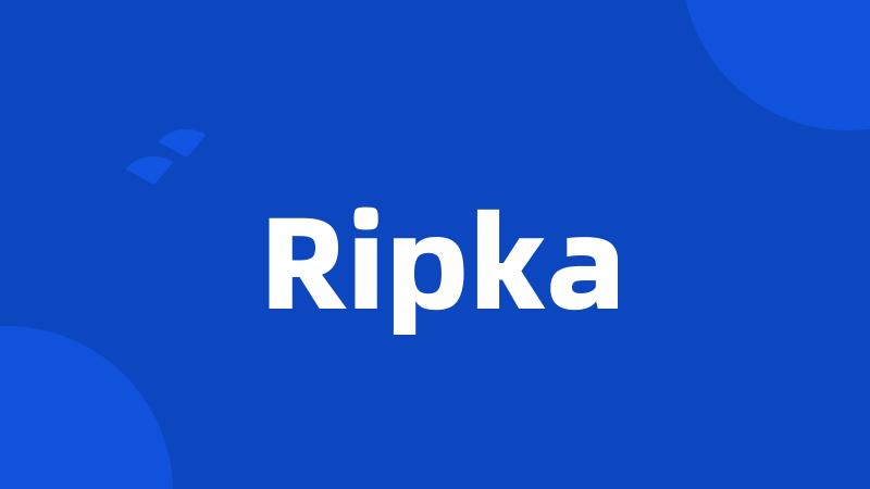 Ripka