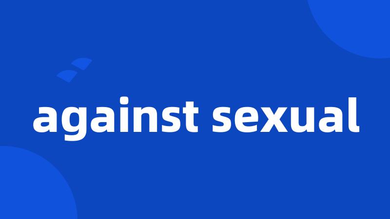 against sexual