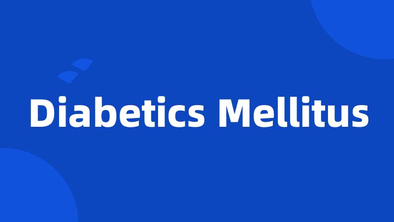 Diabetics Mellitus