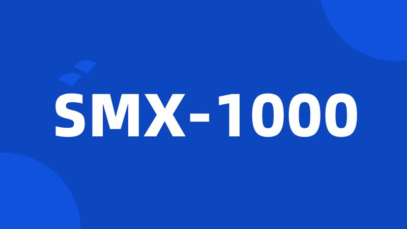 SMX-1000