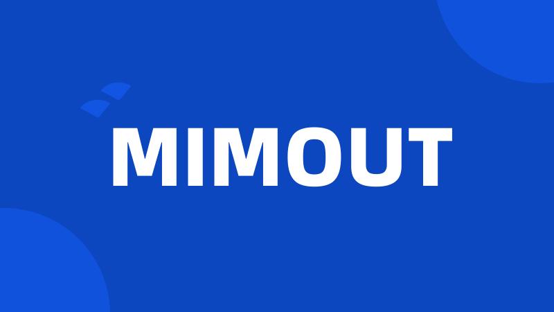 MIMOUT