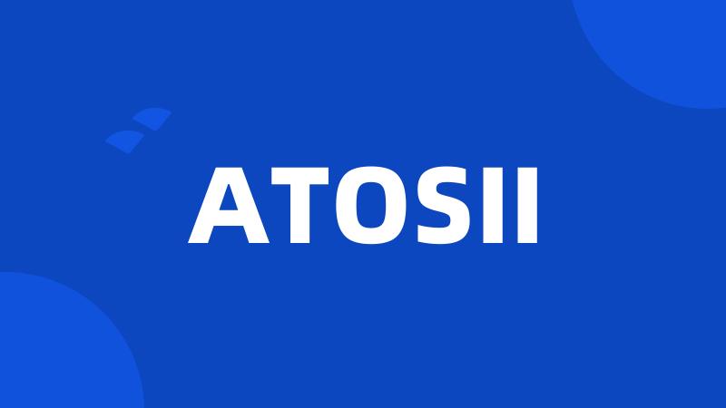 ATOSII