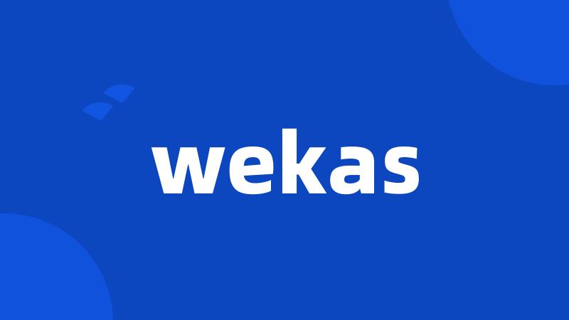 wekas