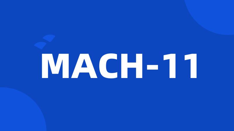 MACH-11