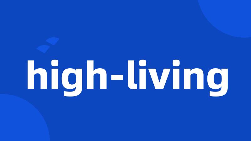 high-living