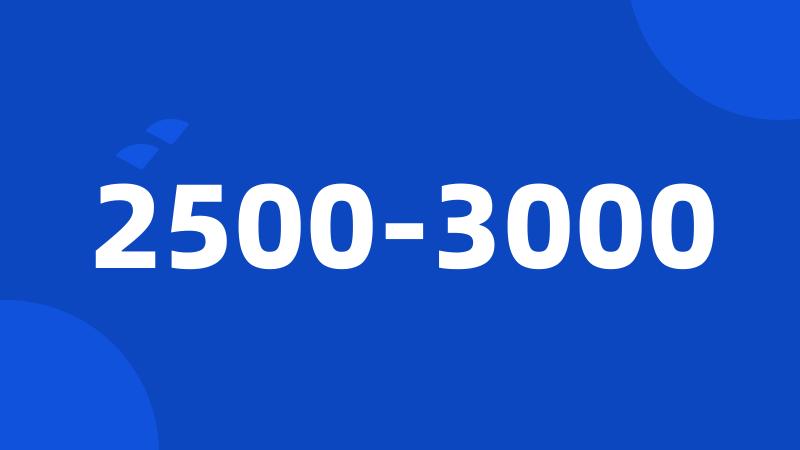 2500-3000