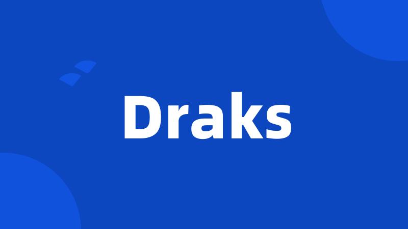 Draks