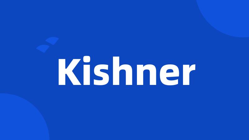 Kishner