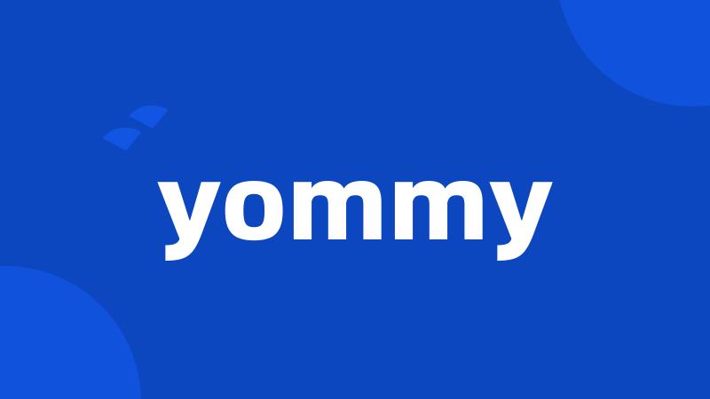 yommy