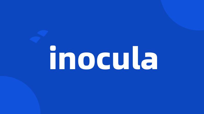 inocula